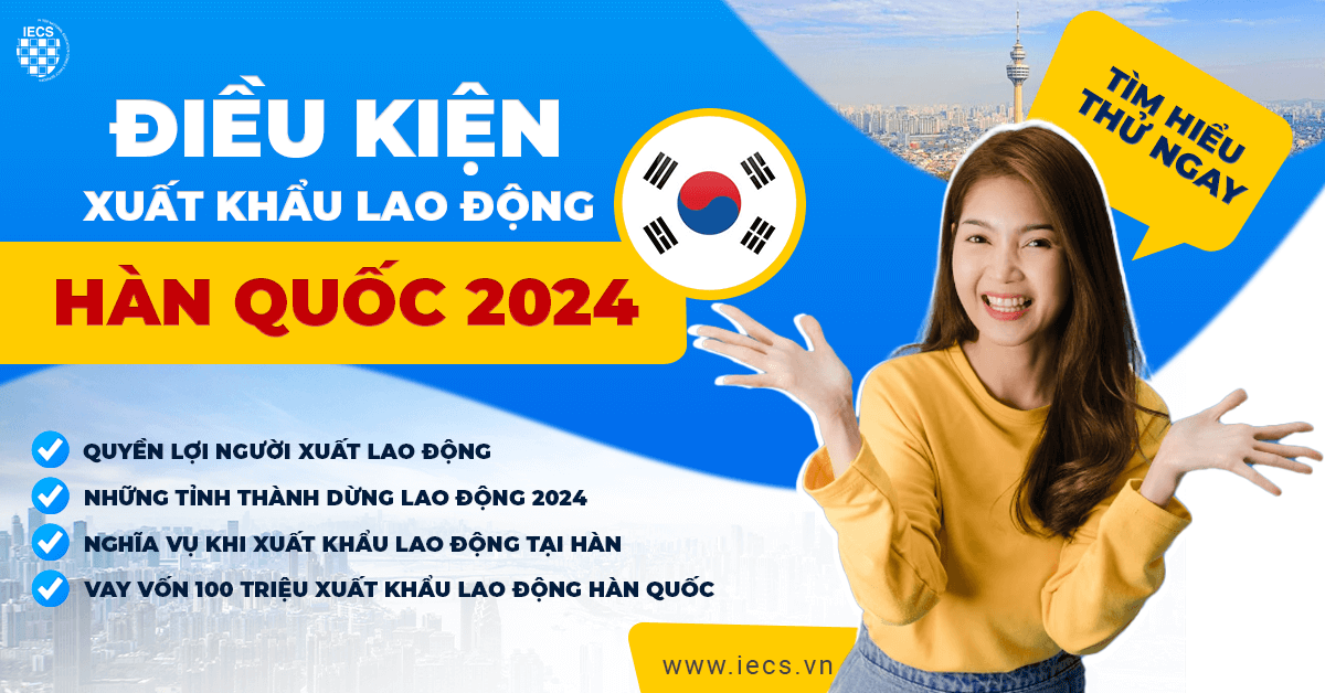 Kinh Nghiệm Xuất Khẩu Lao Động Hàn Quốc 2024: Những Điều Cần Biết