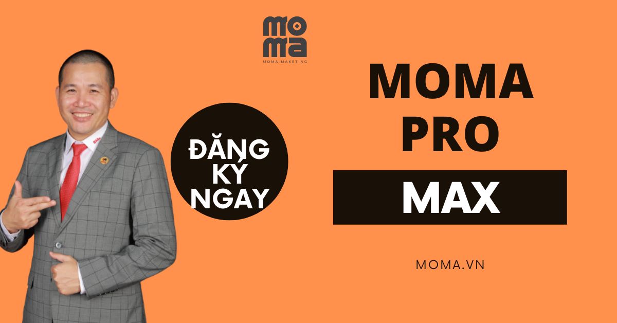 MOMA PRO MAX LÀ GÌ? GIẢI PHÁP KINH DOANH HỆ THỐNG NHIỀU CẤP MOMA