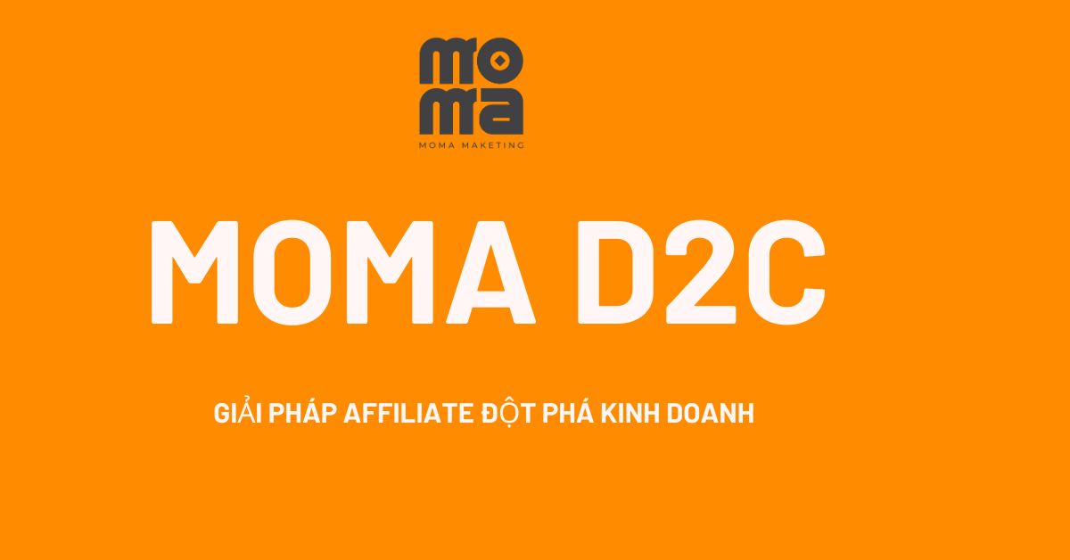 MOMA D2C NỀN TẢNG Affiliate Marketing